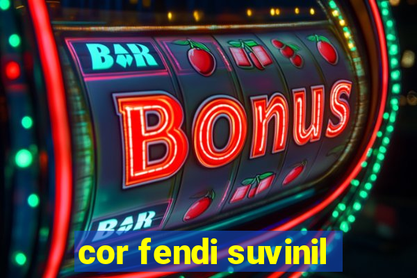 cor fendi suvinil